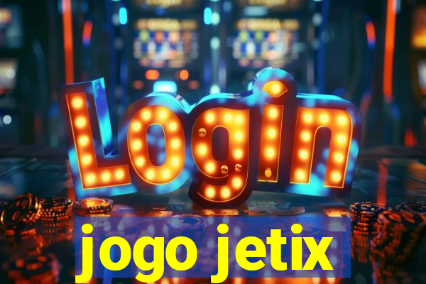 jogo jetix